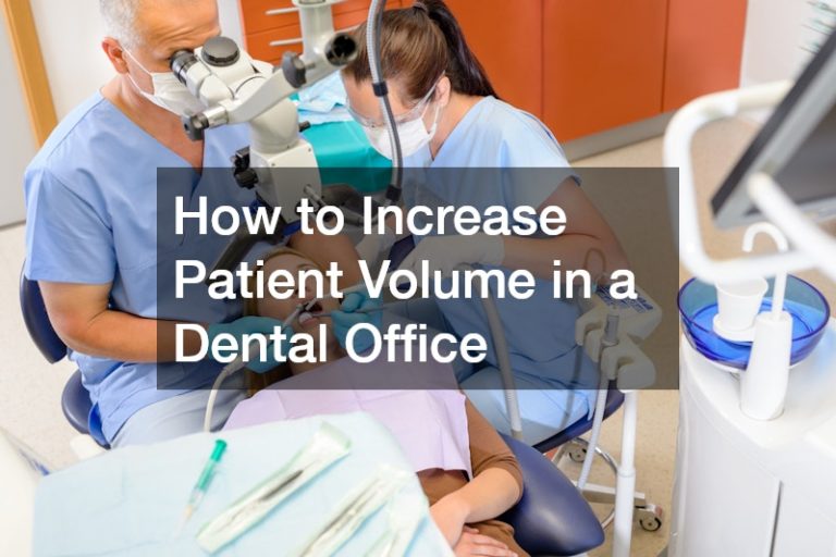 How to Increase Patient Volume in a Dental Office