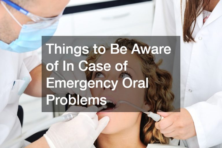 Things to Be Aware of In Case of Emergency Oral Problems